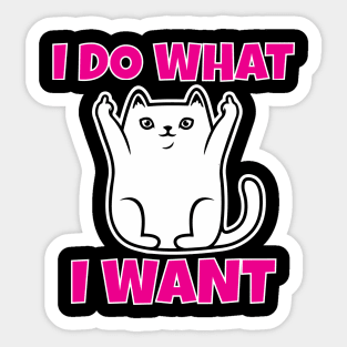 I do what I want funny cat Sticker